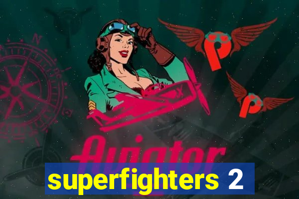 superfighters 2